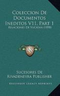 Coleccion de Documentos Ineditos V11, Part 1: Relaciones de Yucatan (1898) di Sucesores De Rivadeneyra Publisher edito da Kessinger Publishing