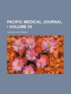Pacific Medical Journal (volume 55) di Charles Mccormick edito da General Books Llc