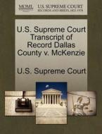 U.s. Supreme Court Transcript Of Record Dallas County V. Mckenzie edito da Gale Ecco, U.s. Supreme Court Records