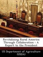 Revitalizing Rural America Through Collaboration edito da Bibliogov
