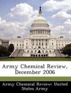 Army Chemical Review, December 2006 edito da Bibliogov