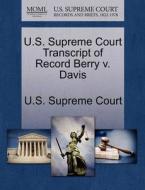 U.s. Supreme Court Transcript Of Record Berry V. Davis edito da Gale Ecco, U.s. Supreme Court Records