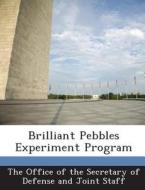 Brilliant Pebbles Experiment Program edito da Bibliogov