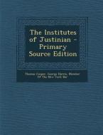 Institutes of Justinian di Thomas Cooper, George Harris edito da Nabu Press