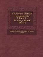 Brevarium Ecclesiae Rotomagensis, Volume 1 - Primary Source Edition edito da Nabu Press