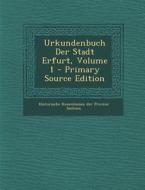 Urkundenbuch Der Stadt Erfurt, Volume 1 - Primary Source Edition edito da Nabu Press