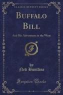 Buffalo Bill di Professor Ned Buntline edito da Forgotten Books