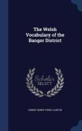 The Welsh Vocabulary Of The Bangor District di Osbert Henry Fynes-Clinton edito da Sagwan Press