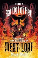 Like a Bat Out of Hell di Mick Wall edito da Orion Publishing Co