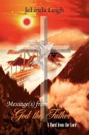 Message(s from God the Father: A Word from the Lord di Jelinda Leigh edito da AUTHORHOUSE