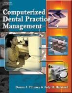 Computerized Dental Practice Management di Donna Phinney, Judy H. Halstead edito da Cengage Learning, Inc