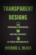 Transparent Designs di Michael L. Black edito da Johns Hopkins University Press
