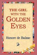 The Girl with the Golden Eyes di Honore de Balzac edito da 1st World Library - Literary Society