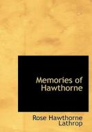 Memories of Hawthorne di Rose Hawthorne Lathrop edito da BiblioLife