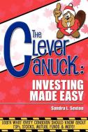 The Clever Canuck di Sandra Sexton edito da Lulu.com