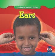 Ears di Cynthia Klingel, Robert B. Noyed edito da Gareth Stevens Publishing