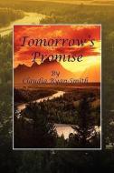 Tomorrow's Promise di Claudia Ryan-Smith edito da Xlibris Corporation