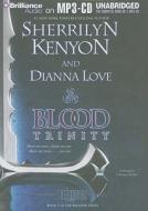 Blood Trinity di Sherrilyn Kenyon, Dianna Love edito da Brilliance Corporation