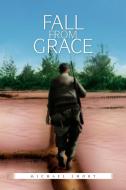 Fall From Grace di Composer and Writer Michael Short edito da Xlibris
