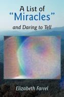 A List of Miracles and Daring to Tell di Elizabeth Farrel edito da Balboa Press