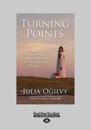 Turning Points di Julia Ogilvy edito da Readhowyouwant.com Ltd
