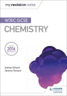 My Revision Notes: WJEC GCSE Chemistry di Adrian Schmit, Jeremy Pollard edito da Hodder Education