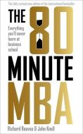 The 80 Minute MBA di Richard Reeves, John Knell edito da N. Brealey Publishing