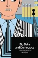 BIG DATA AND DEMOCRACY di MACNISH KEVIN edito da EDINBURGH UNIVERSITY PRESS