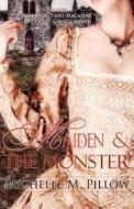 Maiden and the Monster di Michelle M. Pillow edito da Createspace