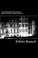 Maiwa's Revenge Allan Quatermain Series Book 4 di H. Rider Haggard edito da Createspace