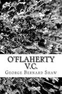 O'Flaherty V.C. di George Bernard Shaw edito da Createspace