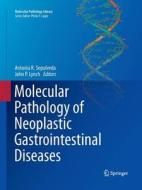 Molecular Pathology of Neoplastic Gastrointestinal Diseases edito da Springer US