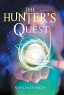 The Hunter's Quest di Shelini Singh edito da AUTHORHOUSE