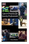 Law and Practice for Security Professionals di MR Damien Buckland edito da Createspace