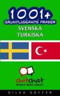 1001+ Grundlaggande Fraser Svenska - Turkiska di Gilad Soffer edito da Createspace