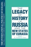 The International Politics of Eurasia: v. 1: The Influence of History di S. Frederick Starr, Karen Dawisha edito da Taylor & Francis Inc