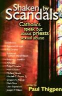 Shaken by Scandals: Catholics Speak Out about Priests' Sexual Abuse edito da Charis Books