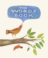 The Wordy Book di Julie Paschkis edito da ENCHANTED LION BOOKS