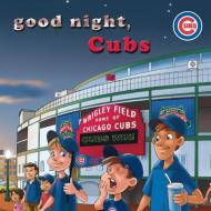 Good Night, Cubs di Brad M. Epstein edito da MICHAELSON ENTERTAINMENT