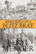 Memories Of A Blitz Brat di Beryl Menger edito da America Star Books