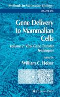 Gene Delivery to Mammalian Cells di William C. Heiser edito da Humana Press