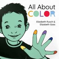 All about Color di Elizabeth Rusch edito da CHARLESBRIDGE PUB