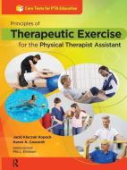 Principles of Therapeutic Exercise for the Physical Therapist Assistant di Jacqueline Klaczak Kopack, Karen Cascardi edito da SLACK INC