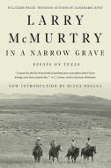 In a Narrow Grave: Essays on Texas di Larry Mcmurtry edito da LIVERIGHT PUB CORP