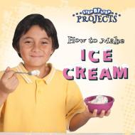How to Make Ice Cream di Tom Greve edito da Rourke Educational Media