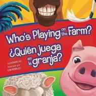 Who's Playing on the Farm?/Quien Juega En La Granja? di Flying Frog edito da GARDNER MEDIA LLC