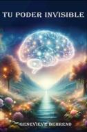 Tu Poder Invisible di Genevieve Behrend edito da www.bnpublishing.com