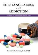 Substance Abuse and Addiction di Randolph R. Estwick M. D. FACP edito da Covenant Books
