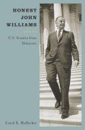 Honest John Williams di Carol E Hoffecker edito da Univ of Chicago Behalf of Rutgers Univ Press