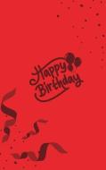 Happy Birthday Notebook, Blank Write-in Journal, Dotted Lines, Wide Ruled, Medium (A5) 6 x 9 In (Red) di Write Everyday edito da BLURB INC